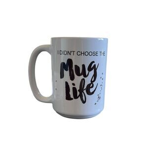 NWOT Orca “I Didn't Choose the Mug Life, The Mug Life Chose Me” - Ceramic Mug 11